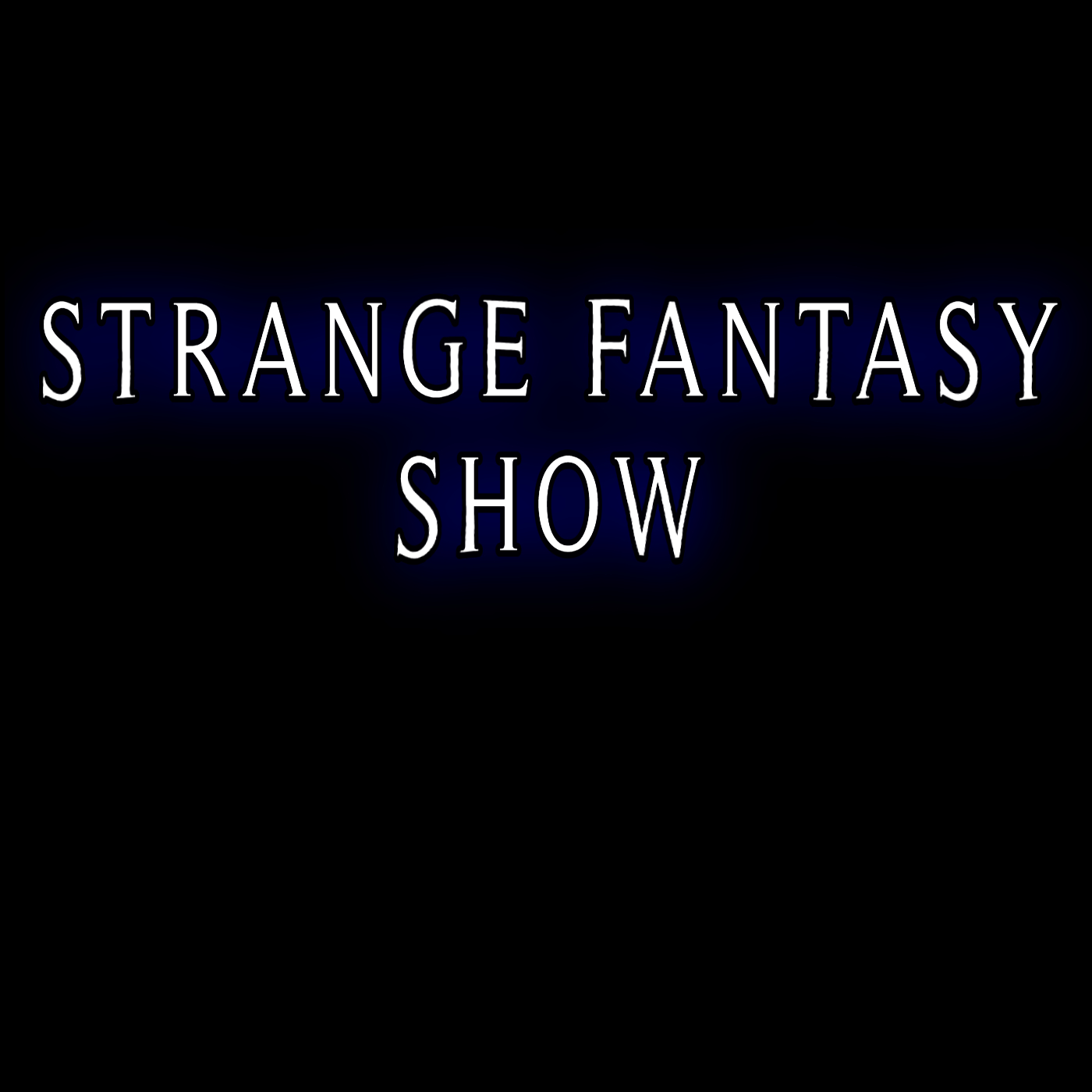 Strange Fantasy Show